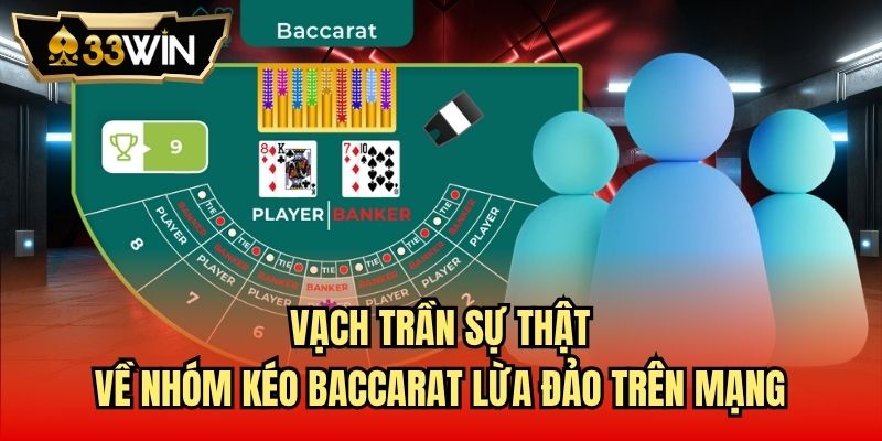 Read more about the article Vạch Trần Sự Thật Về Nhóm Kéo Baccarat Lừa Đảo Trên Mạng